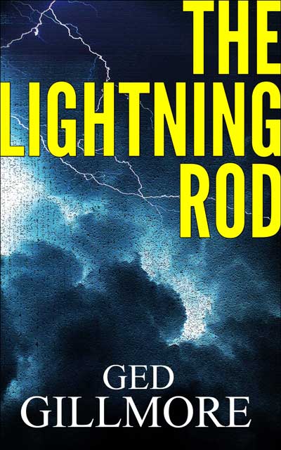 The Lightning Rod is the riveting new crime thriller by best selling Australian crime writer Ged Gillmore